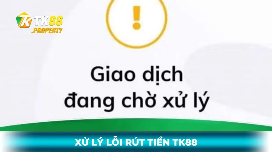 Xử lý lỗi khi rút tiền không thành công