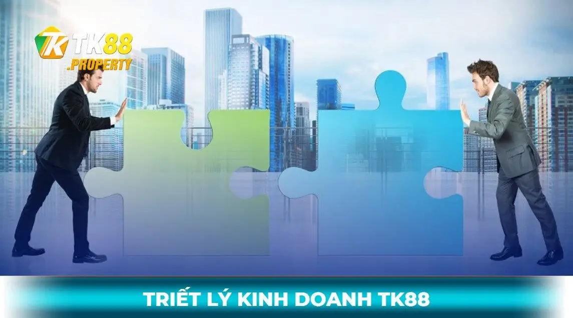 Triết lý kinh doanh tk88